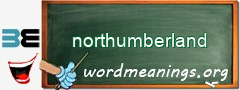 WordMeaning blackboard for northumberland